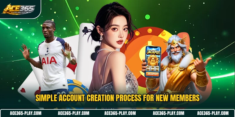 Simple account creation process for new members