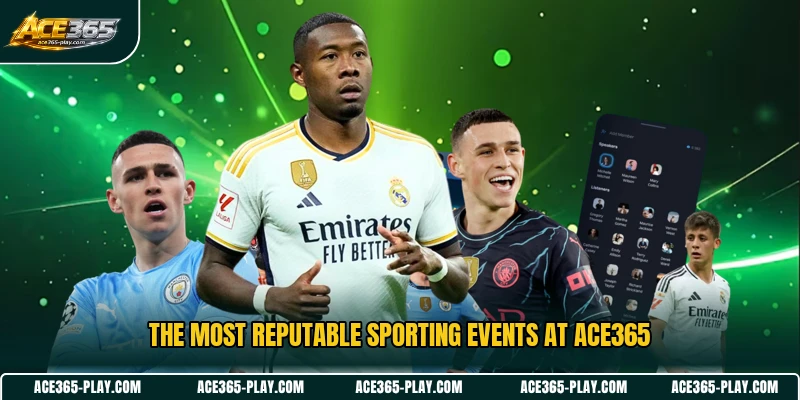 The most reputable sporting events at ACE365