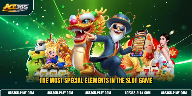 The most special elements in the slot game