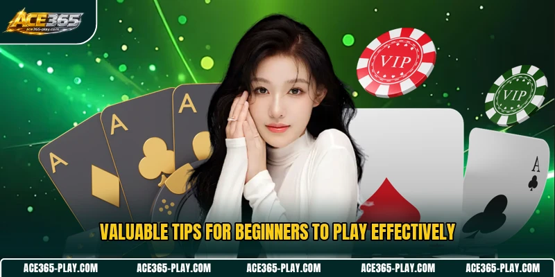 Valuable tips for beginners to play effectively